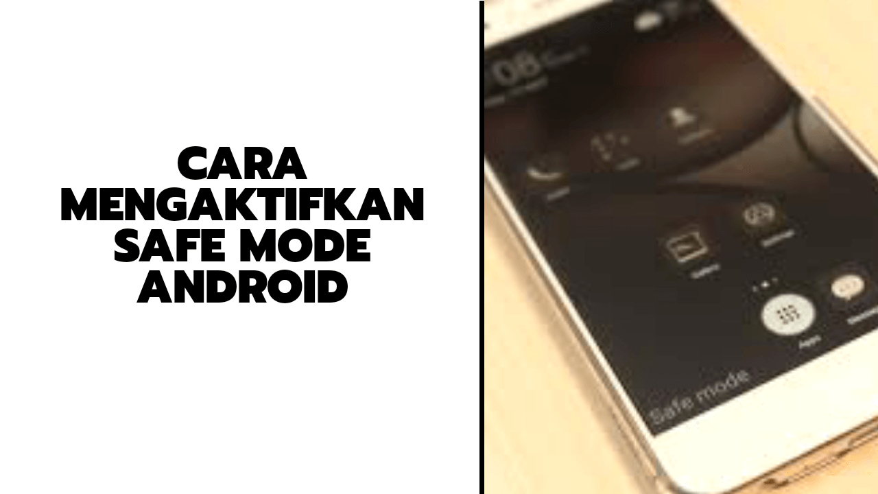 Cara Mengaktifkan Safe Mode pada Android