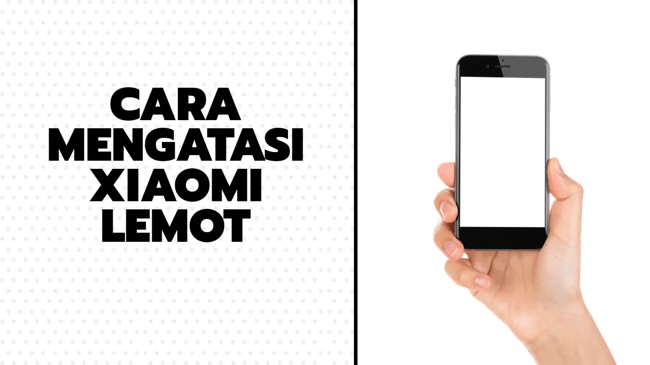 cara mengatasi xiaomi lemot
