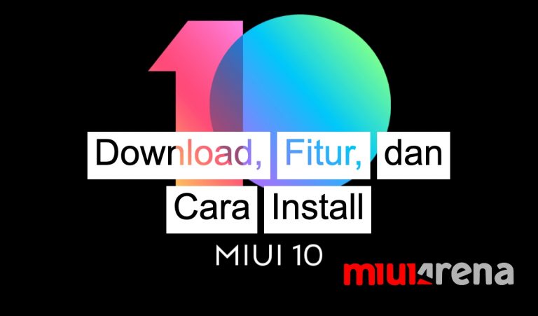 Download MIUI 10 : Cara Install MIUI 10 untuk Semua Tipe HP Xiaomi